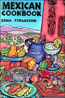 Mexican Cookbook by Erna Fergusson